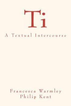 Paperback Ti: A Textual Intercourse Book