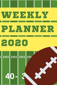 Paperback 2020 Weekly Planner: Calendar - Weekly Daily planner with Full page for notes - Football Book