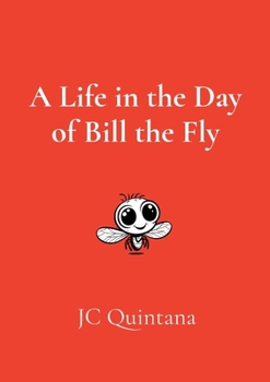 Paperback A Life in the Day of Bill the Fly Book