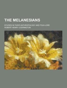 Paperback The Melanesians; Studies in Their Anthropology and Folk-Lore Book