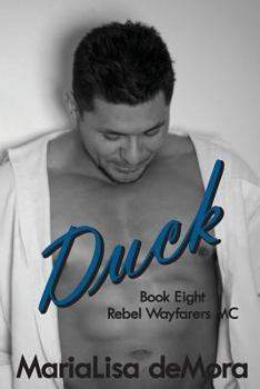 Duck - Book #8 of the Rebel Wayfarers MC