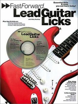Paperback Fast Forward - Lead Guitar Licks: Essential Riffs & Licks You Can Learn Today! [With Play Along CD and Pull Out Chart] Book