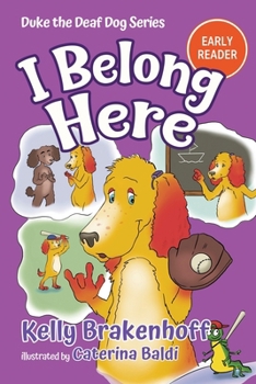 Paperback I Belong Here: Duke the Deaf Dog Series Chapter Book