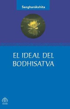 The Bodhisattva Ideal : Wisdom and Compassion in Buddhism