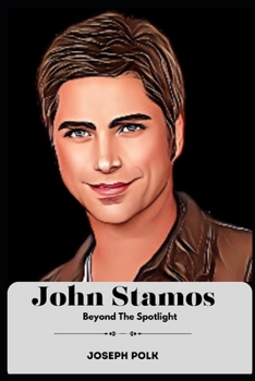 Paperback John Stamos: Beyond The Spotlight Book