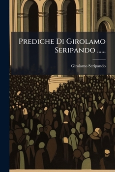Paperback Prediche Di Girolamo Seripando ...... [Italian] Book
