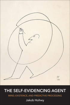 Paperback The Self-Evidencing Agent: Mind, Existence, and Predictive Processing Book