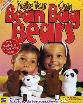 Paperback Make Your Own Bean Bag Bears [With Fabric, Eyes, and Nose Pieces to Make 4 Bean Bags] Book