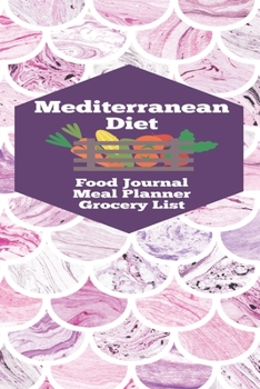 Mediterranean Diet Food Journal Meal Planner Grocery List: Sea Shell Patterned Healthy Eating Book | Lose Weight, Be Healthier, and Live Life Better
