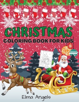 Christmas Coloring Book for Kids: Amazing Christmas Books for Children, Fun Christmas ColorinBook for Toddlers & Kids, Page Large 8.5 x 11", Over 40 Pages
