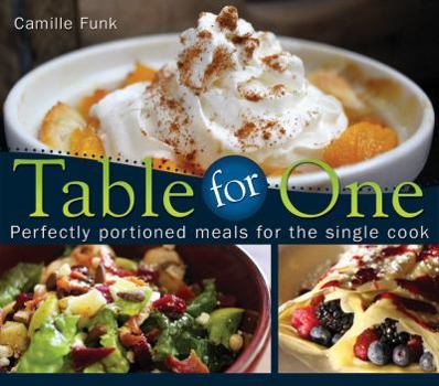 Paperback Table for One: Perfectly Portioned Meals for the Single Cook Book