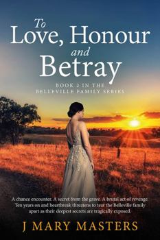 To Love, Honour & Betray - Book #2 of the Belleville Family