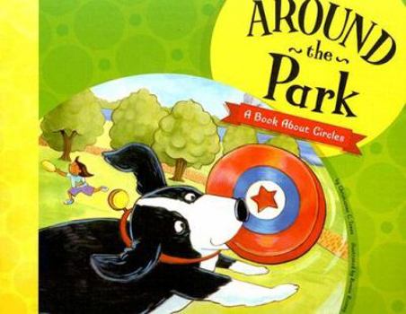 Paperback Around the Park: A Book About Circles (Know Your Shapes) Book