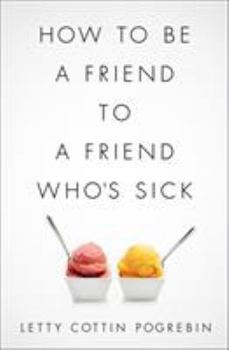 Hardcover How to Be a Friend to a Friend Who's Sick Book