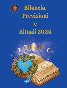 Paperback Bilancia. Previsioni e Rituali 2024 [Italian] Book