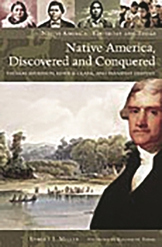 Hardcover Native America, Discovered and Conquered: Thomas Jefferson, Lewis & Clark, and Manifest Destiny Book