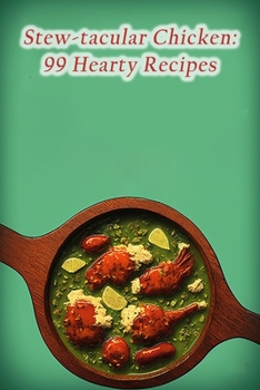 Paperback Stew-tacular Chicken: 99 Hearty Recipes Book