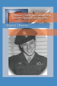 Paperback Thomas Creekmore: World War II Radio Operator for the B-17 Book