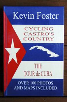 Hardcover Cycling Castro's Country: The Tour de Cuba Book Three Book