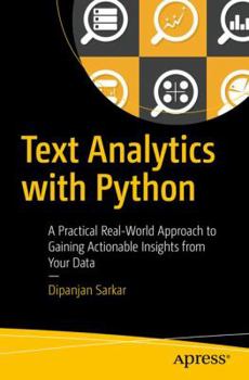 Paperback Text Analytics with Python: A Practical Real-World Approach to Gaining Actionable Insights from Your Data Book