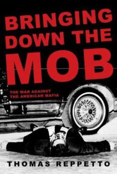 Hardcover Bringing Down the Mob: The War Against the American Mafia Book