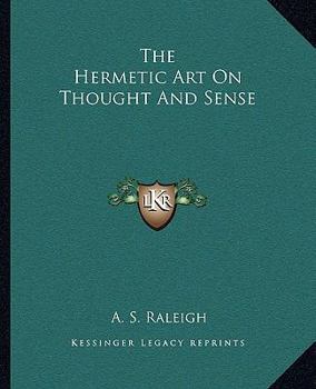 Paperback The Hermetic Art On Thought And Sense Book