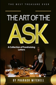 Paperback The Art of the Ask: A Collection of Fundraising Letters Book