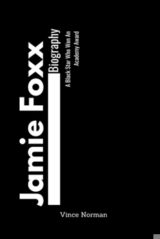 Paperback Jamie Foxx: Life and Legacy of Jamie foxx Book