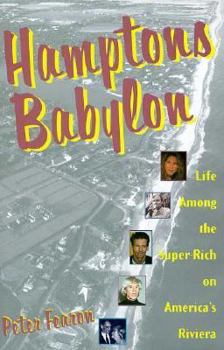 Hardcover Hamptons Babylon: Life Among the Super-Rich on America's Riviera Book