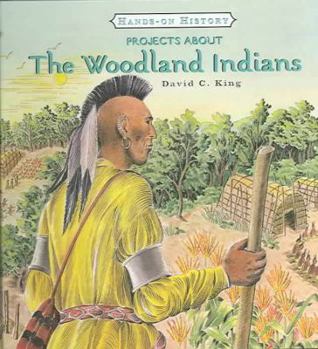 Projects About The Woodland Indians (Hands-on History) - Book  of the Hands-on History