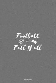 Football And Fall Ya'll: Seasonal Autumn Small Journal To Write In, 120 Lined Pages