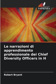 Paperback Le narrazioni di apprendimento professionale dei Chief Diversity Officers in H [Italian] Book