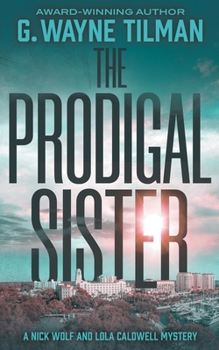 Paperback The Prodigal Sister: A Nick Wolf and Lola Caldwell Mystery Book