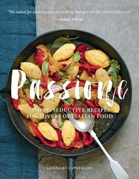 Hardcover Passione: Simple, Seductive Recipes for Lovers of Italian Food Book