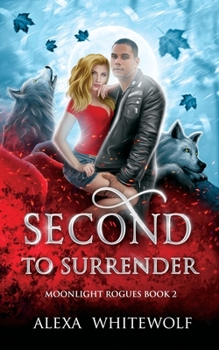 Second to Surrender - Book #2 of the Moonlight Rogues
