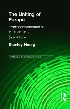 Paperback The Uniting of Europe: From Consolidation to Enlargement Book