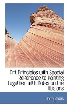 Paperback Art Principles with Special Reference to Painting Together with Notes on the Illusions Book