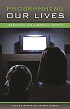 Hardcover Programming Our Lives: Television and American Identity Book
