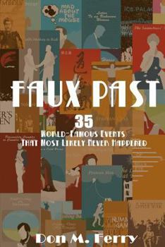 Paperback Faux Past: 35 World-Famous Events That Most Likely Never Happened Book