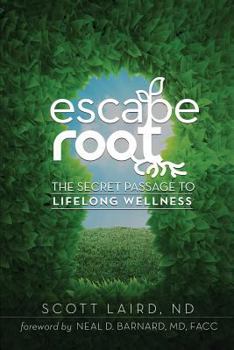 Paperback Escape Root: The Secret Passage to Lifelong Wellness Book