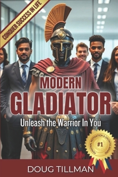 Paperback Modern Gladiator: Unleash The Warrior In You Book