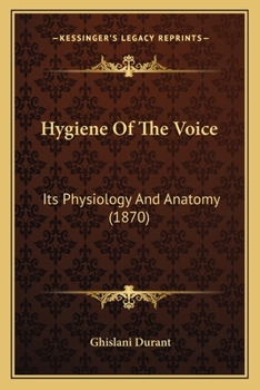 Paperback Hygiene Of The Voice: Its Physiology And Anatomy (1870) Book