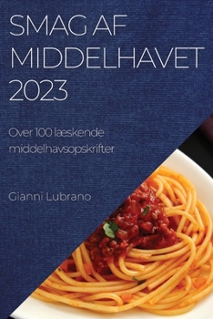 Paperback Smag af Middelhavet 2023: Over 100 læskende middelhavsopskrifter [Danish] Book