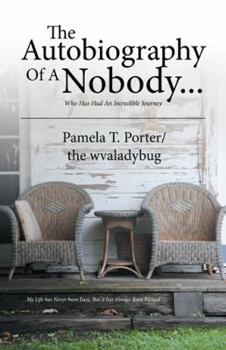 The Autobiography of a Nobody...: Who Has Had an Incredible Journey