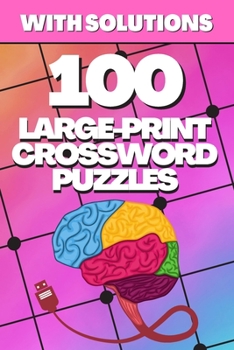 Paperback 100 Large-Print Crossword Puzzles: Crosswords for Seniors, Crossword Puzzle Books for Adults Crossword for Men and Women, Puzzle Books for Seniors, Cr Book