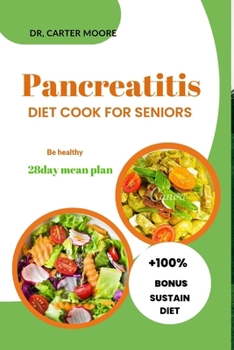Paperback Pancreatitis diet cook book for senior: 28day meal plan [Large Print] Book