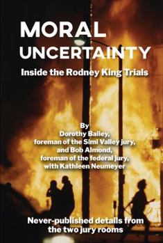 Paperback Moral Uncertainty: Inside the Rodney King Juries Book