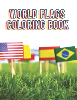 Paperback World Flags Coloring Book: Flags of the World for Kids & Children, A great geography gift for kids and adults Learn and Color Book