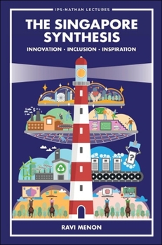Paperback The Singapore Synthesis: Innovation, Inclusion, Inspiration: The: Innovation Book