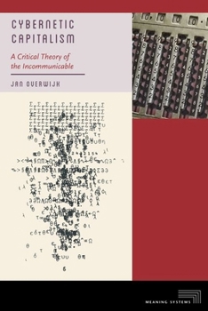 Hardcover Cybernetic Capitalism: A Critical Theory of the Incommunicable Book